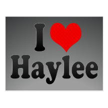 I love Haylee Post Card