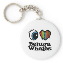 I Love (Heart) Beluga whales Key Chains