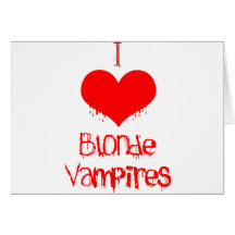 I Love (heart) Blonde Vampires Greeting Cards