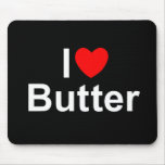 I Love (Heart) Butter Mouse Pad