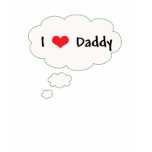 I Love (Heart) Daddy t-shirts
