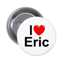 I Love (Heart) Eric Pinback Buttons