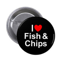 I Love (Heart) Fish &  Chips Pinback Button