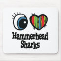 I Love (Heart) Hammerhead sharks mousepads
