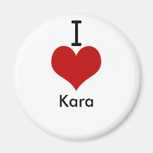 I Love (heart) Kara Refrigerator Magnet