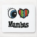 I Love (Heart) Mambas mousepads