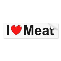 I Love (Heart) Meat Bumper Stickers