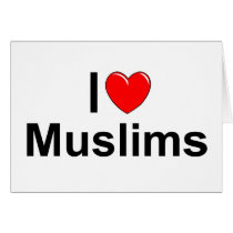 I Love (Heart) Muslims Greeting Cards