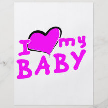 I love (heart) my baby! (girl) personalized flyer