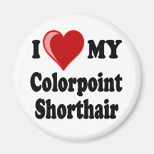 I Love (Heart) My Colorpoint Shorthair Cat Magnets