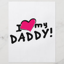 I love (heart) my daddy! flyers