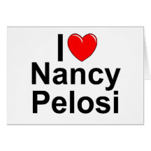 I Love (Heart) Nancy Pelosi Greeting Card