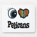 I Love (Heart) Pelicans mousepads