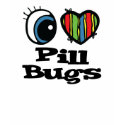 I Love (Heart) Pill Bugs t-shirts