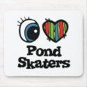 I Love (Heart) Pond Skaters mousepads