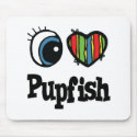 I Love (Heart) Pupfish mousepads