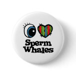 I Love (Heart) Sperm Whales buttons