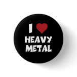 I Love Heavy Metal Button