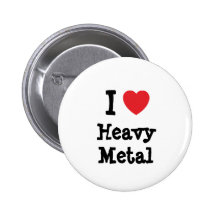 I love Heavy Metal heart custom personalised Buttons