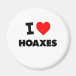 I Love Hoaxes Magnet