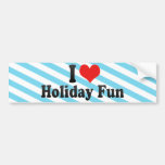 I Love Holiday Fun Bumper Sticker