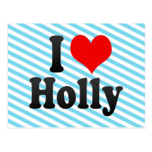 I love Holly Post Cards