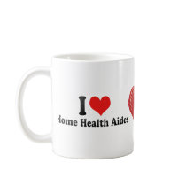 I Love Home Health Aides Mugs