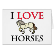 I Love Horses Greeting Cards