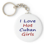 I Love Hot Cuban Girls keychains