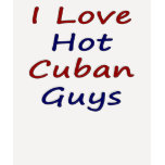 I Love Hot Cuban Guys t-shirts