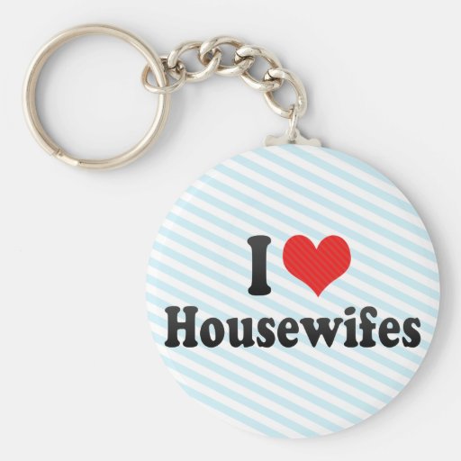 I Love Housewifes Key Chain