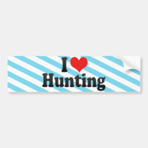 I Love Hunting Bumper Stickers