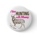 I Love Hunting With Mummy buttons