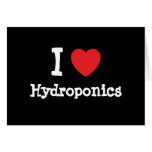 I love Hydroponics heart custom personalised Card