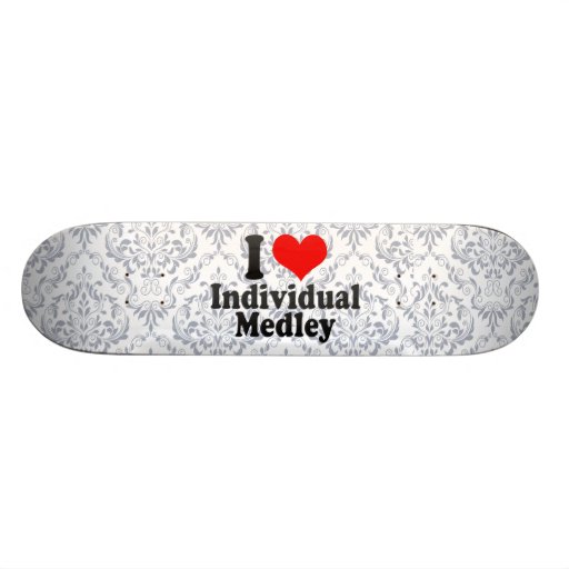 I love Individual Medley Skate Deck