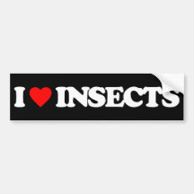 I LOVE INSECTS BUMPER STICKER