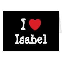 I love Isabel heart T-Shirt Card