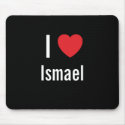 I love Ismael mousepads