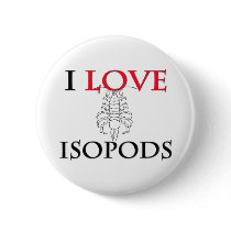 I Love Isopods buttons