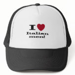 I Love Italian Men hats