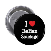 I love Italian Sausage heart T-Shirt Pin