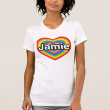 I love Jamie. I love you Jamie. Heart Tee Shirt