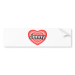 I love Jenny. I love you Jenny. Heart bumper stickers