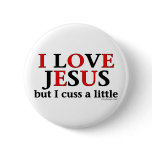 I Love Jesus [but I cuss a little]. Buttons