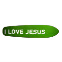 I love Jesus skateboards