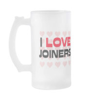 I LOVE JOINERS MUGS