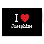 I love Josephine heart T-Shirt cards