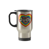 I love Judy. I love you Judy. Heart Mugs