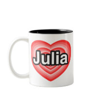I love Julia. I love you Julia. Heart Coffee Mugs
