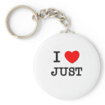 I Love Just keychains